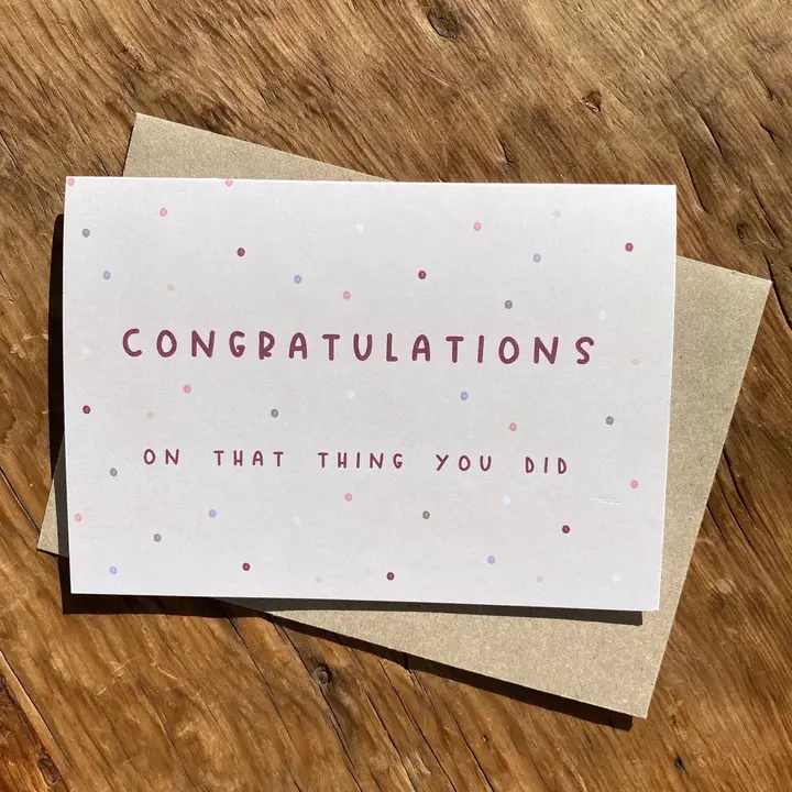 Congratulations On That Thing You Did