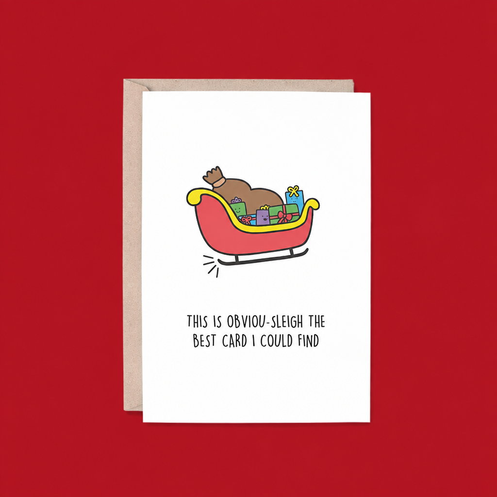This is Obviou-Sleigh the Best Card I Could Find Christmas Card