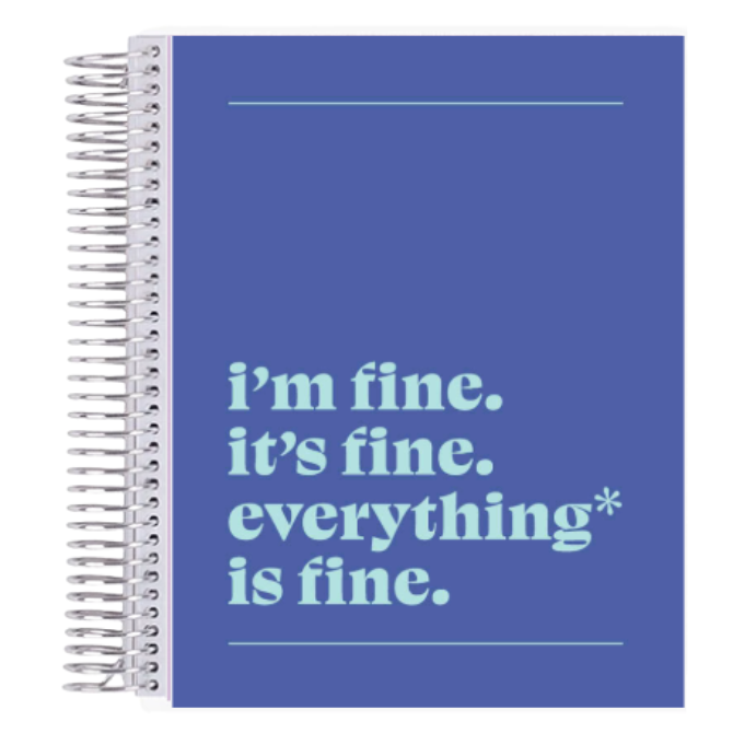 7x9 I'm Fine. It's Fine. Everything* is Fine Coiled Notebook