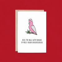 Deck the Halls with Boughs of Holly, Galah-lalalalalalala Christmas Card