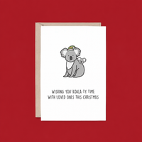 Wishing you Koala-ty Time with Loved Ones this Christmas Card