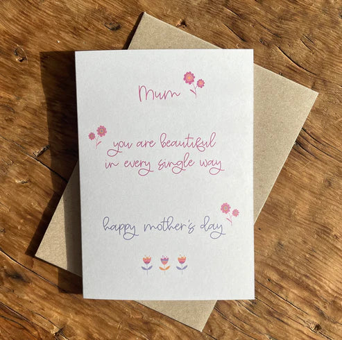 Mum You Are Beautiful in Every Single Way